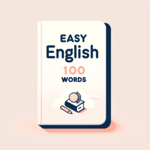 Easy English: 100 Words